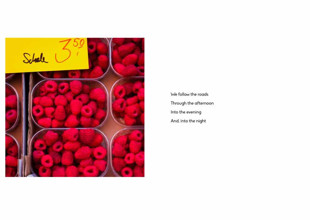 On the left is a photograph of raspberries in punnets which are a very vibrant colour, and part of the price sign which contrasts. On the right hand side the page contains text: We Follow The Roads. Through the Afternoon. Into the Evening. And, Into the Night.